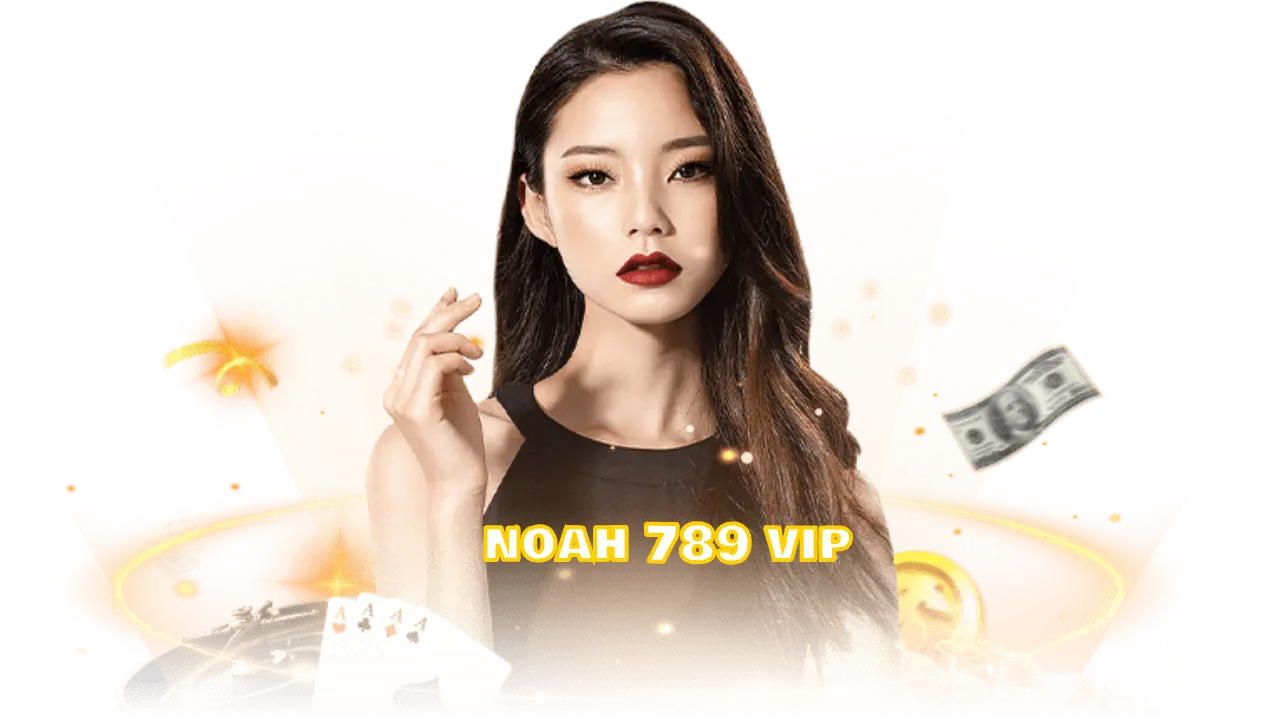 noah 789 vip